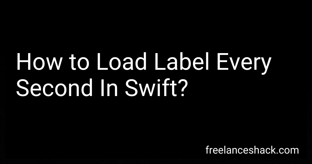 How to Load Label Every Second In Swift? image