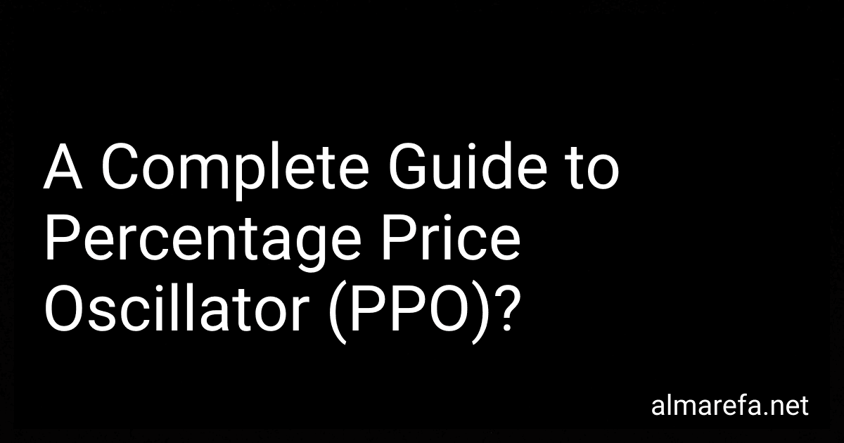 A Complete Guide to Percentage Price Oscillator (PPO)? preview