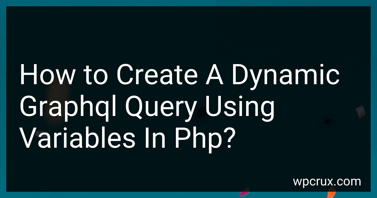 How to Create A Dynamic Graphql Query Using Variables In Php? image