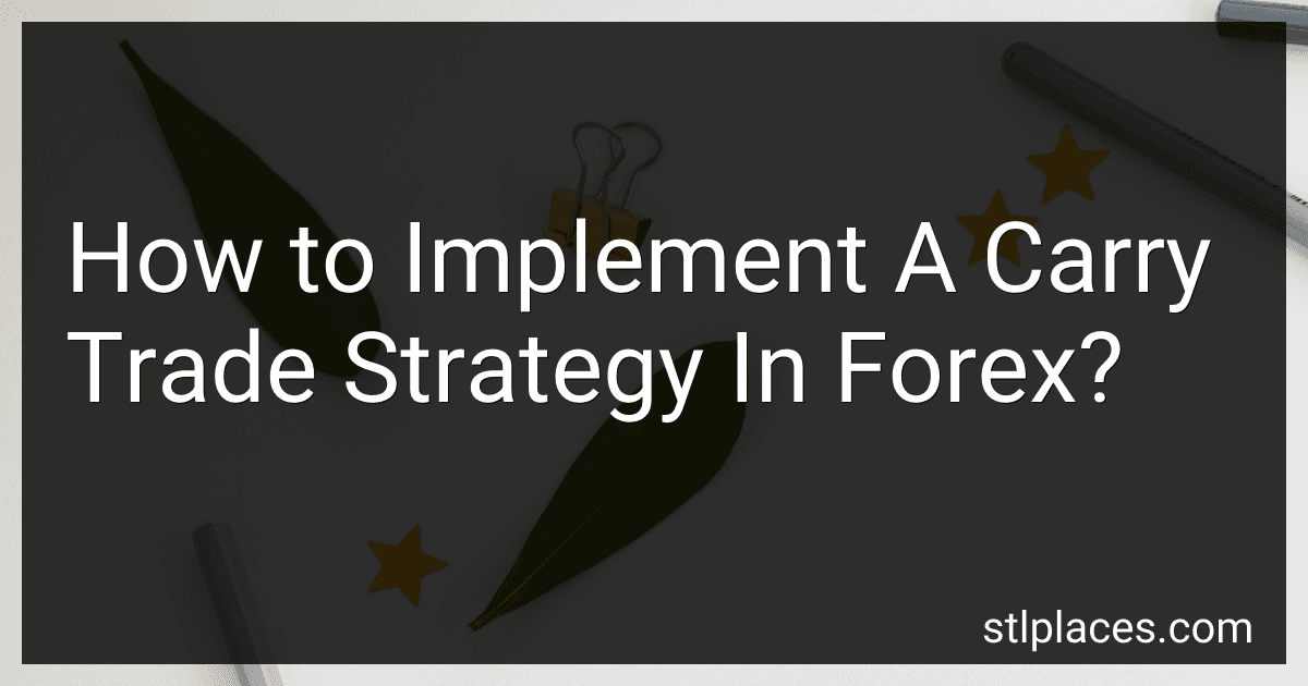 How to Implement A Carry Trade Strategy In Forex? preview