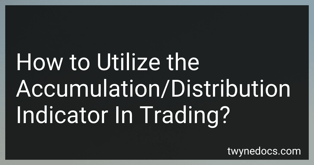 How to Utilize the Accumulation/Distribution Indicator In Trading? image