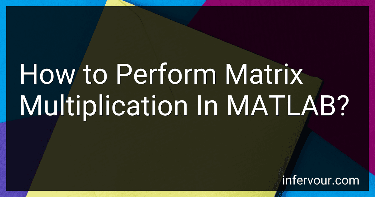 How to Perform Matrix Multiplication In MATLAB? image