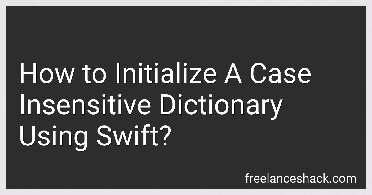 How to Initialize A Case Insensitive Dictionary Using Swift? preview
