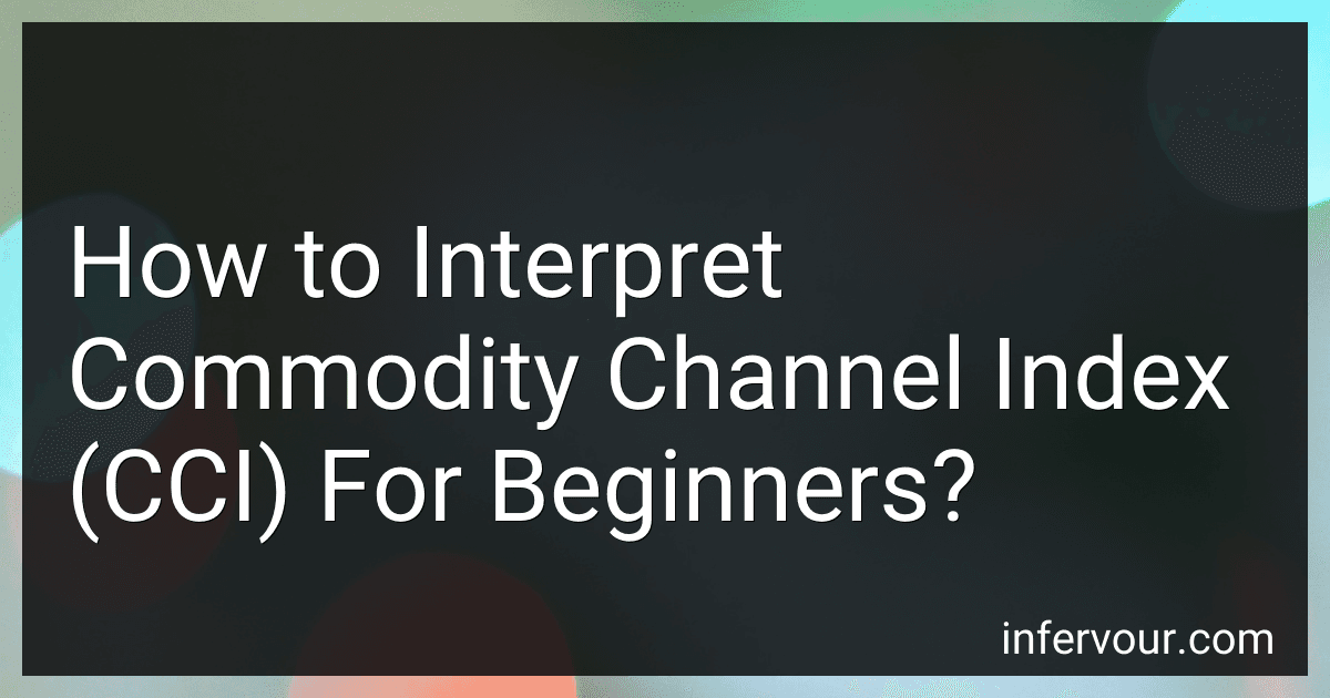 How to Interpret Commodity Channel Index (CCI) For Beginners? image