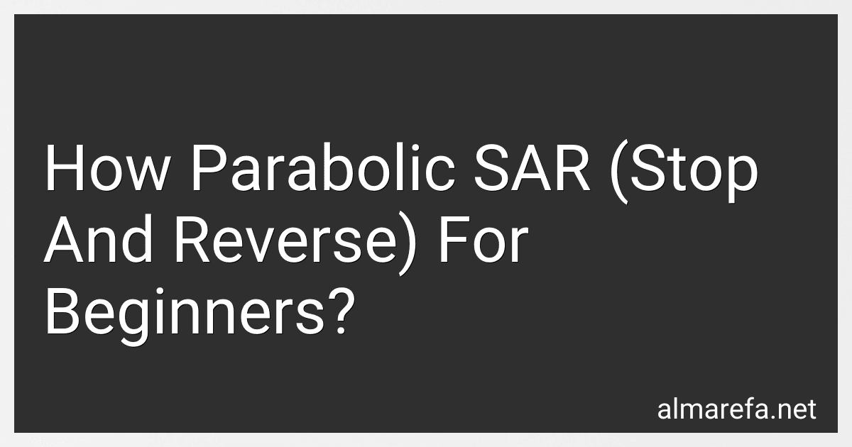 How Parabolic SAR (Stop And Reverse) For Beginners? preview