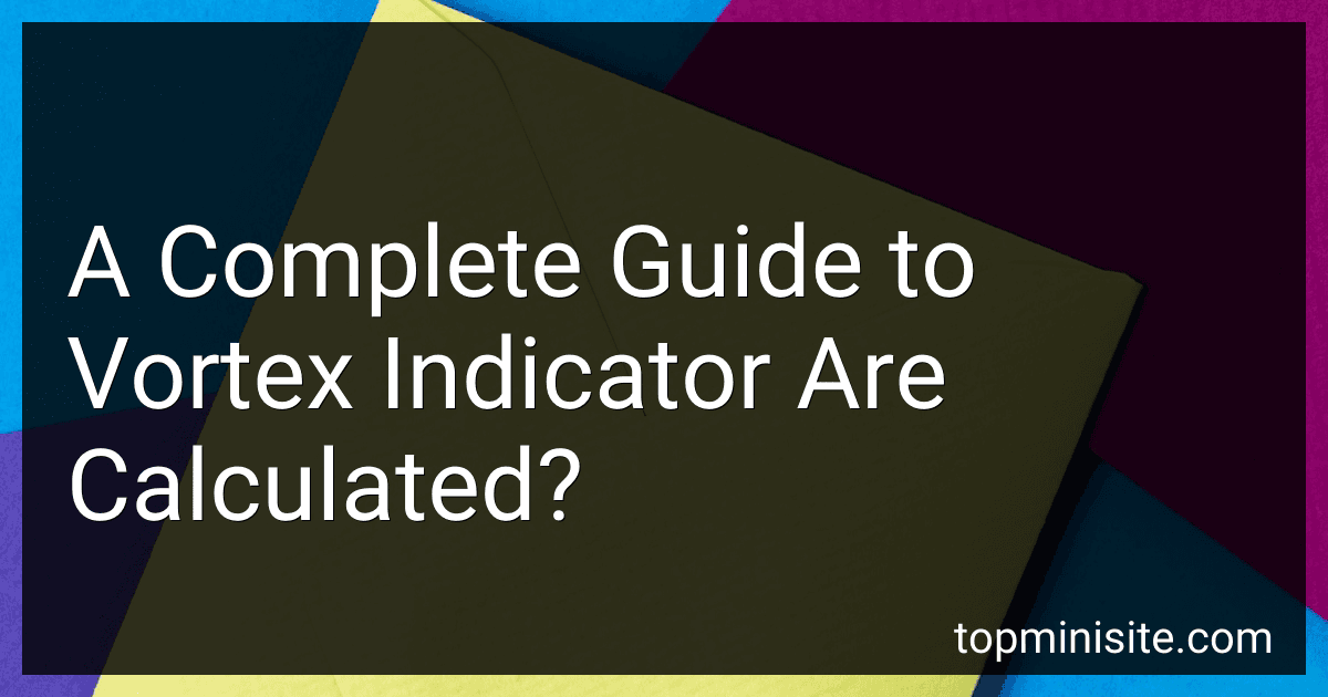 A Complete Guide to Vortex Indicator Are Calculated? image