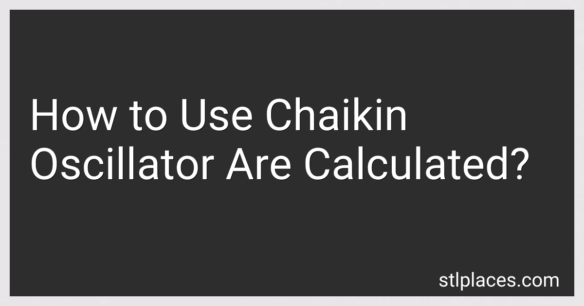 How to Use Chaikin Oscillator Are Calculated? image