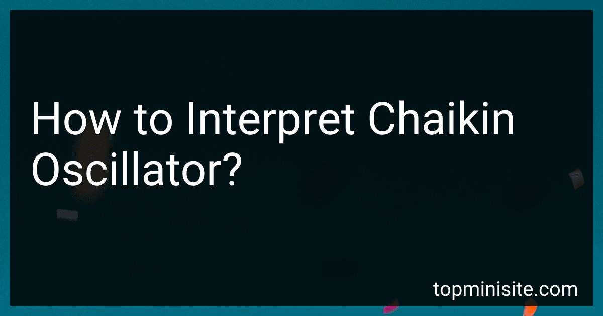 How to Interpret Chaikin Oscillator? image