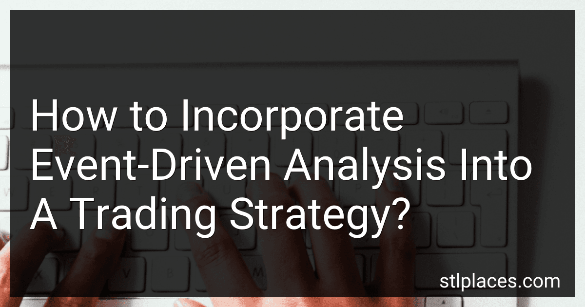How to Incorporate Event-Driven Analysis Into A Trading Strategy? preview