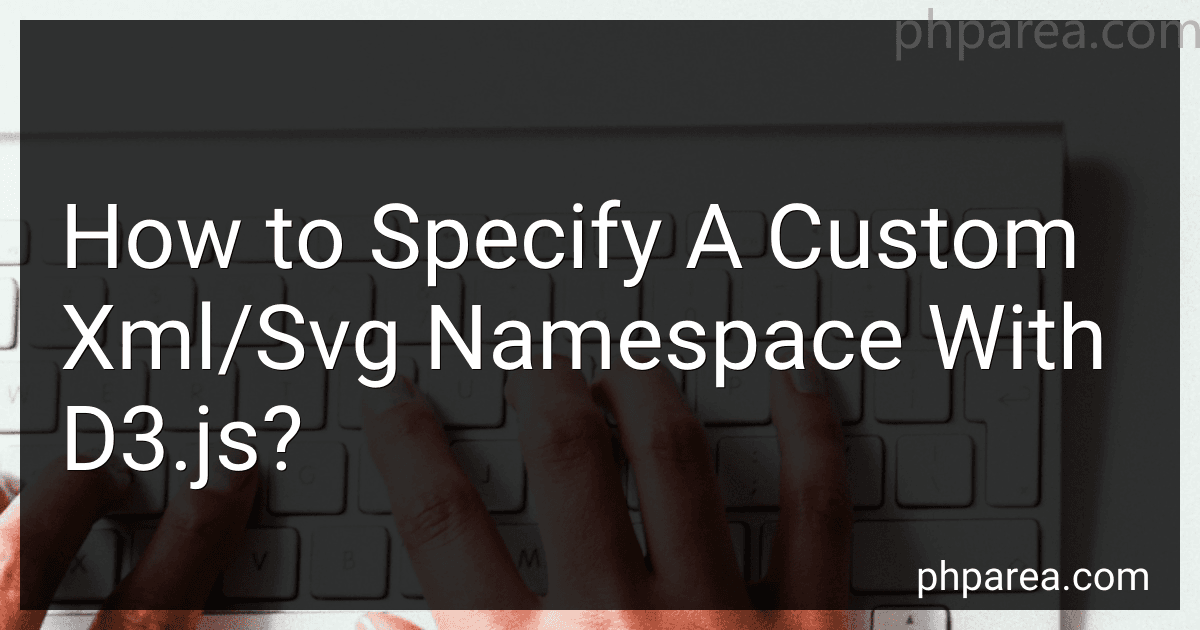 How to Specify A Custom Xml/Svg Namespace With D3.js? image