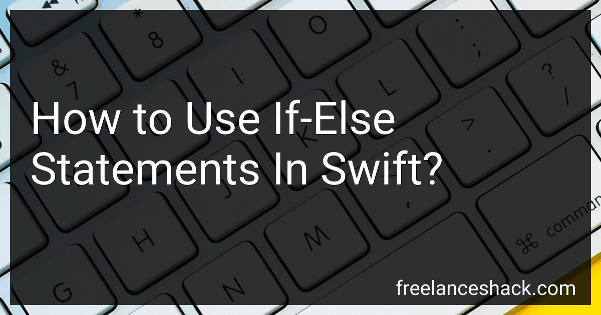 How to Use If-Else Statements In Swift? image