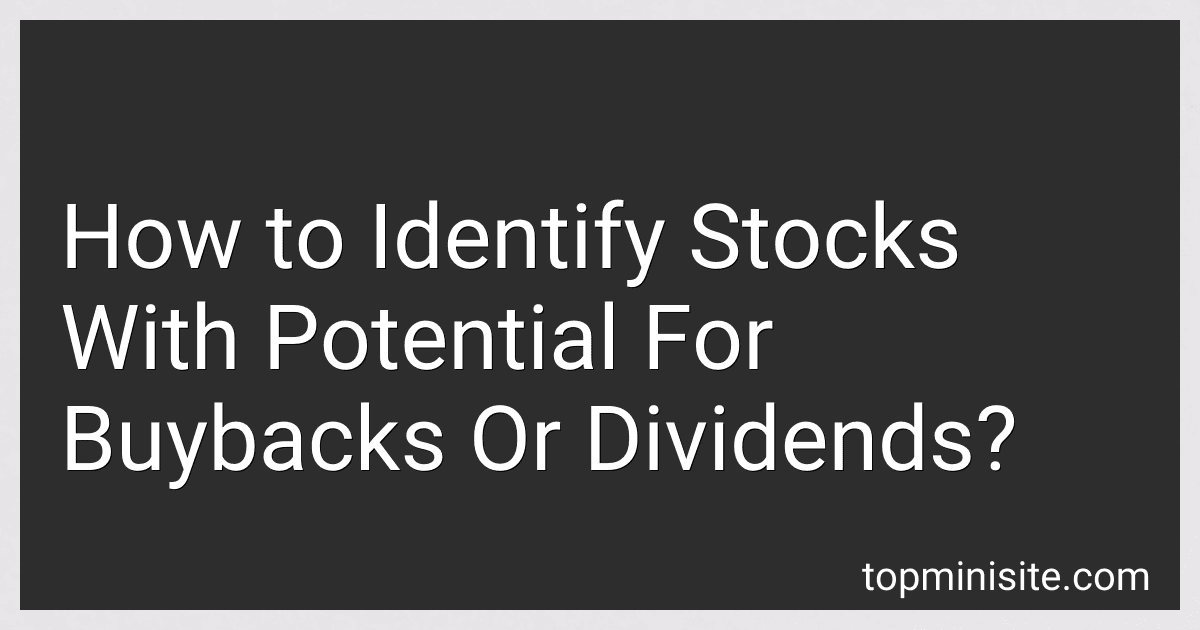 How to Identify Stocks With Potential For Buybacks Or Dividends? image