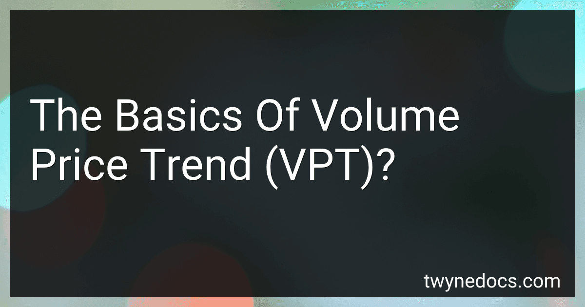 The Basics Of Volume Price Trend (VPT)? image