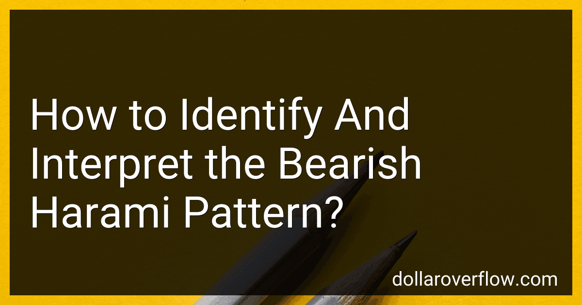 How to Identify And Interpret the Bearish Harami Pattern? image