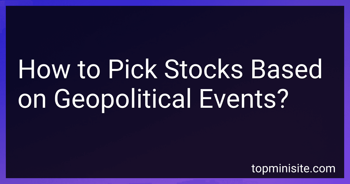 How to Pick Stocks Based on Geopolitical Events? image
