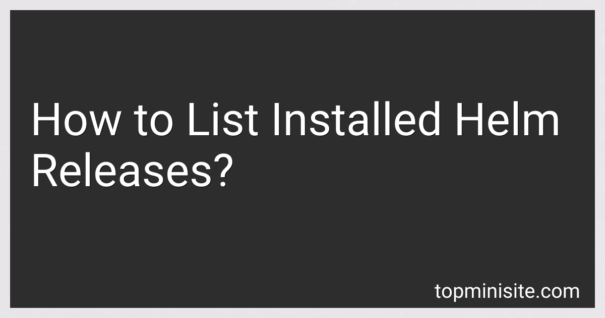 How to List Installed Helm Releases? image