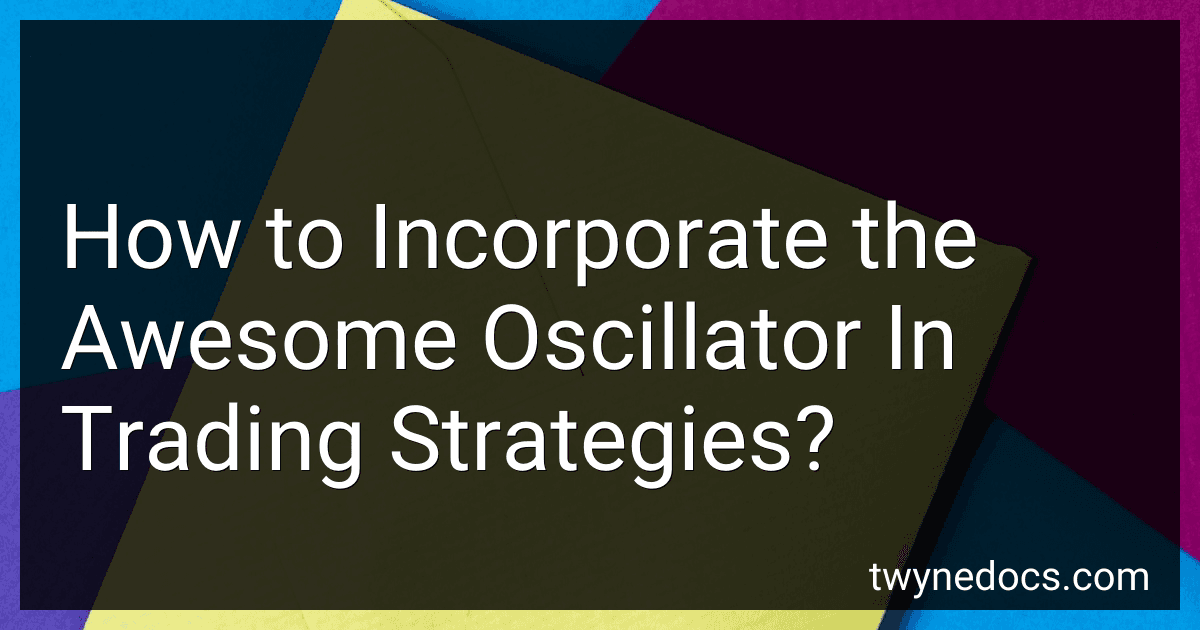 How to Incorporate the Awesome Oscillator In Trading Strategies? image