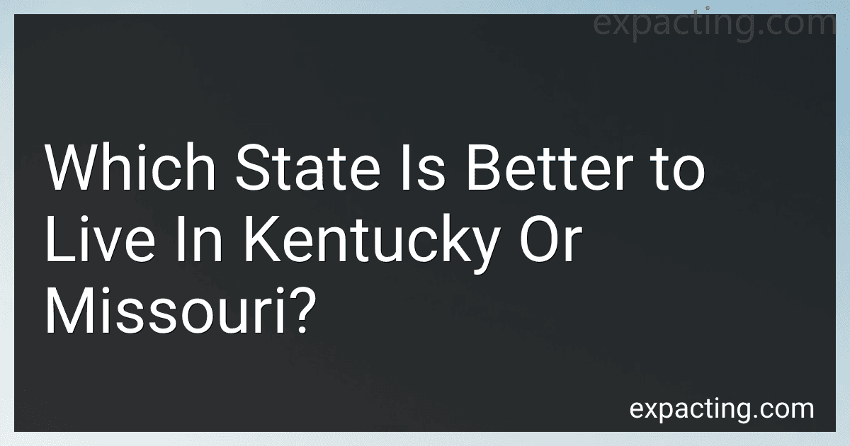Which State Is Better to Live In Kentucky Or Missouri? preview