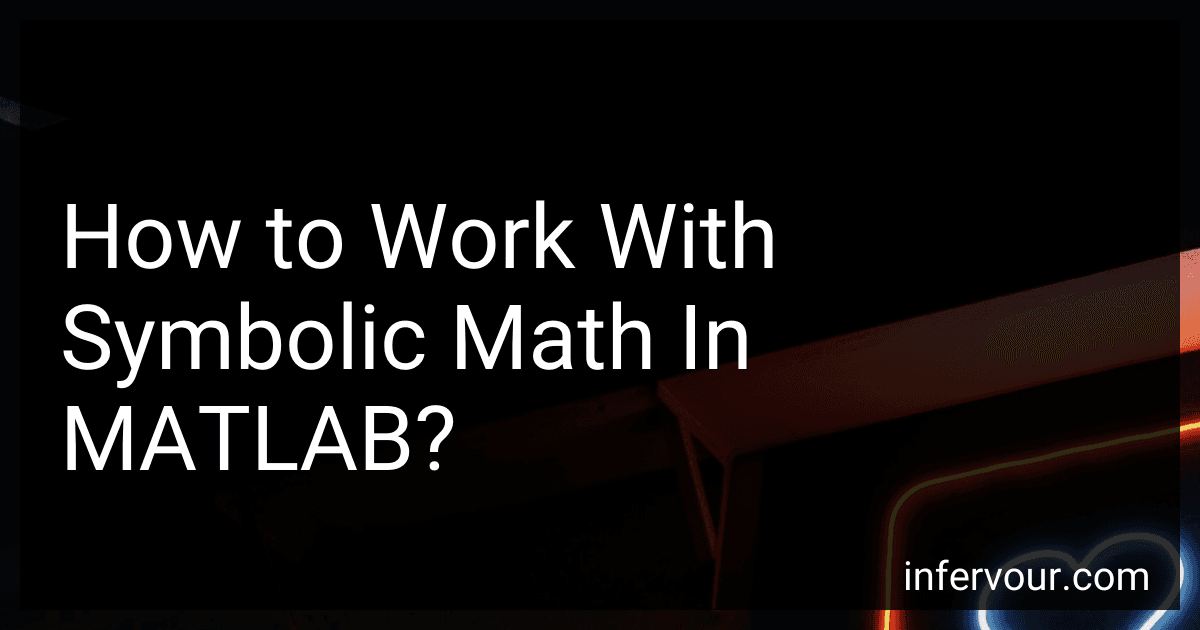 How to Work With Symbolic Math In MATLAB? image