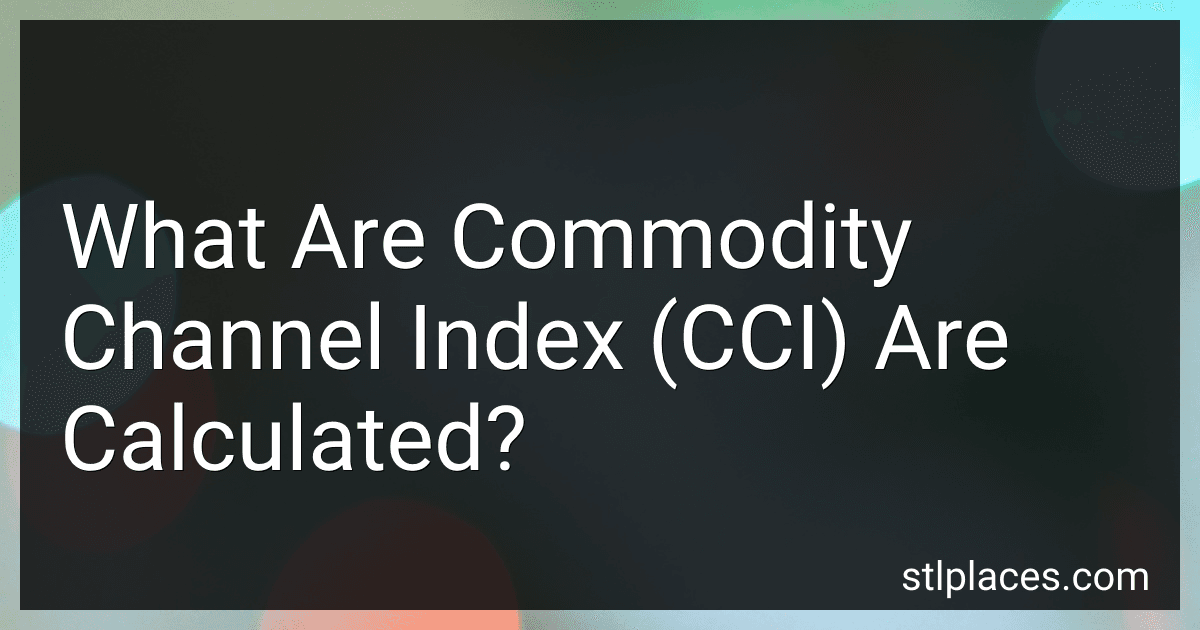 What Are Commodity Channel Index (CCI) Are Calculated? preview