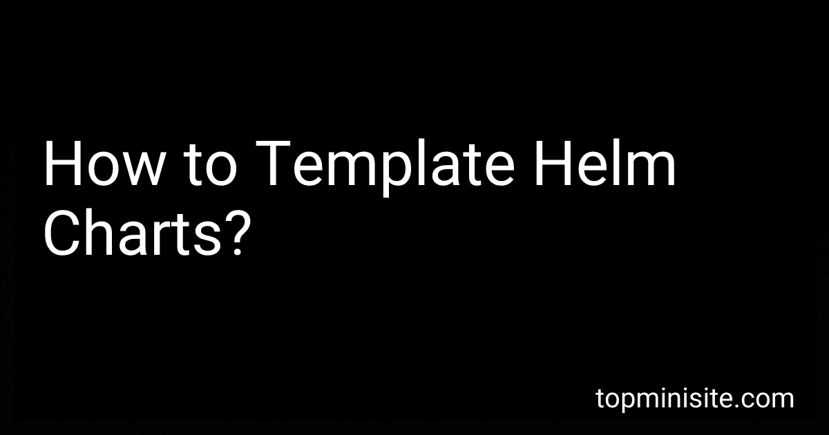 How to Template Helm Charts? image