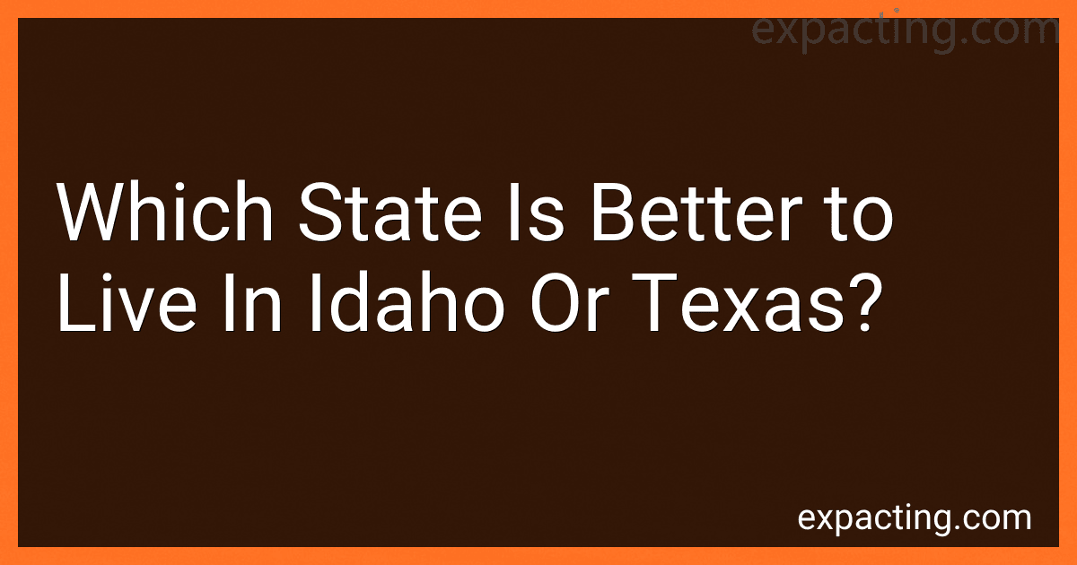 Which State Is Better to Live In Idaho Or Texas? image