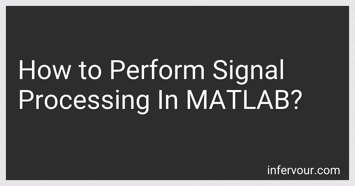 How to Perform Signal Processing In MATLAB? image
