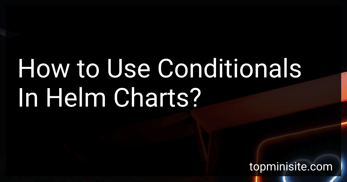 How to Use Conditionals In Helm Charts? image