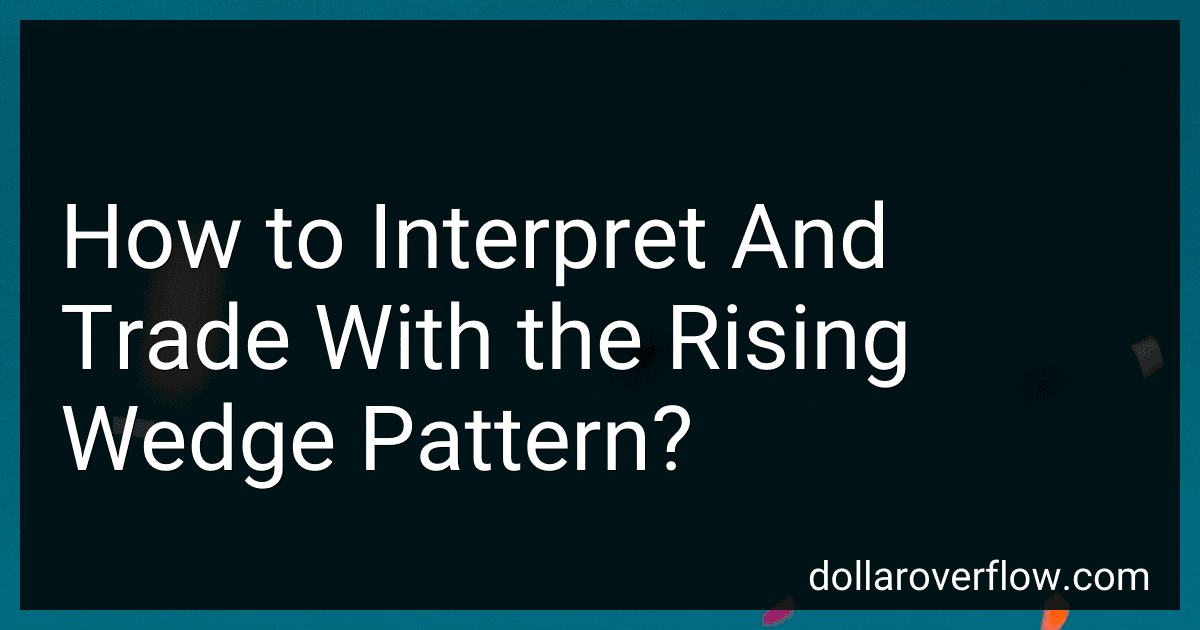 How to Interpret And Trade With the Rising Wedge Pattern? image