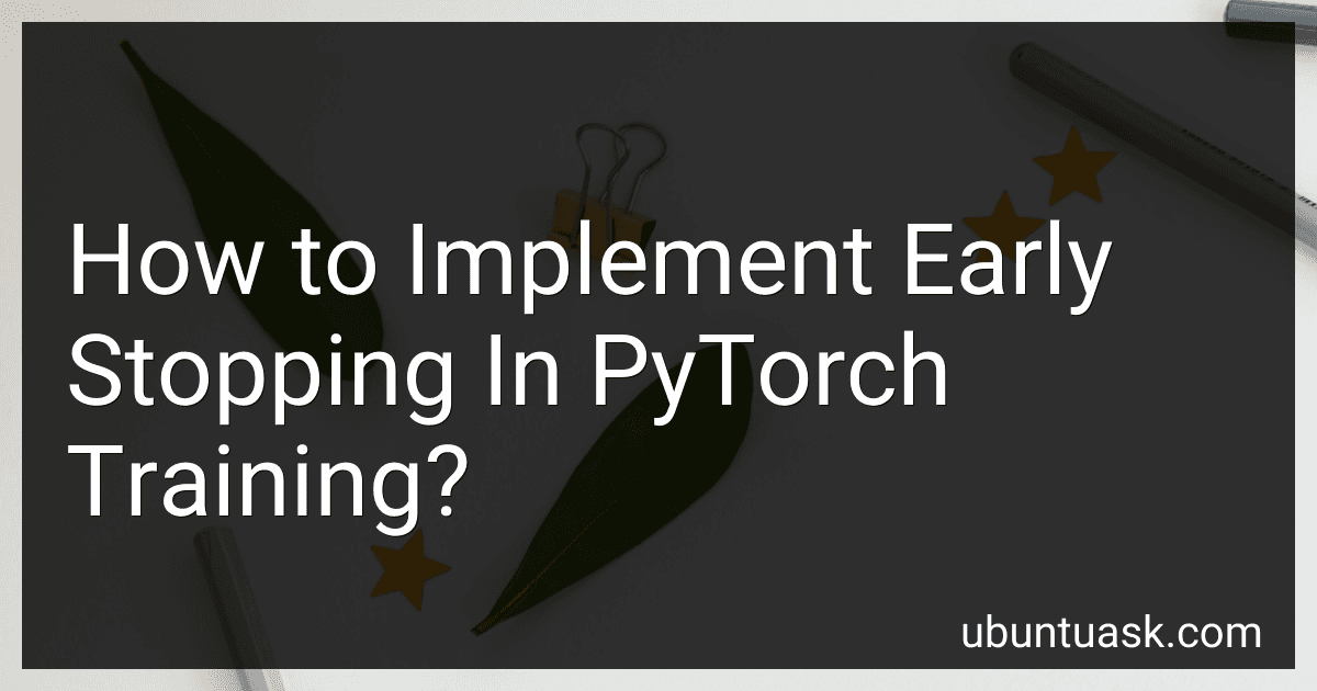 How to Implement Early Stopping In PyTorch Training? image