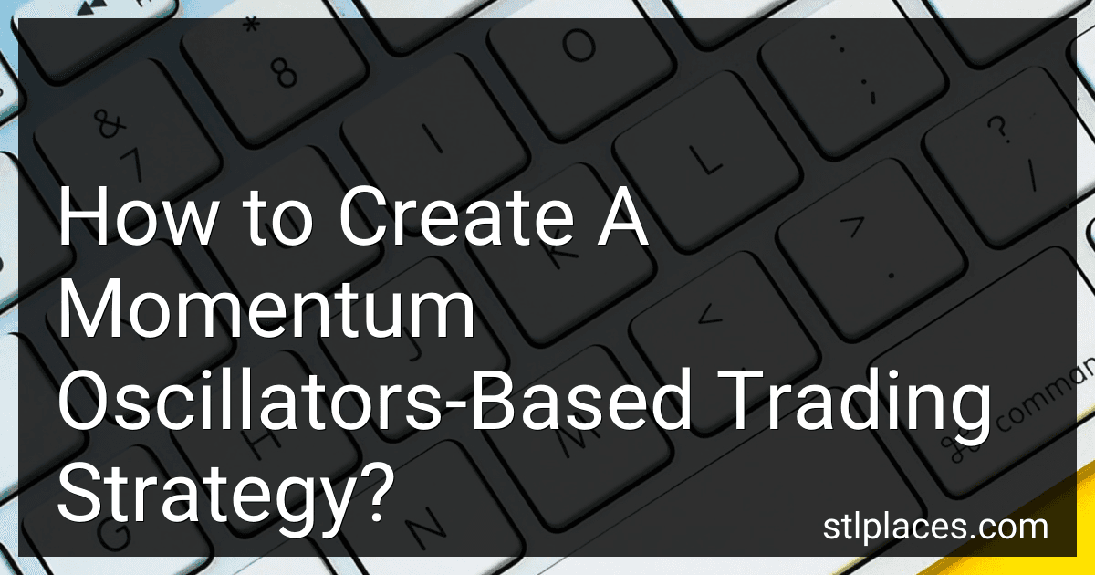 How to Create A Momentum Oscillators-Based Trading Strategy? preview