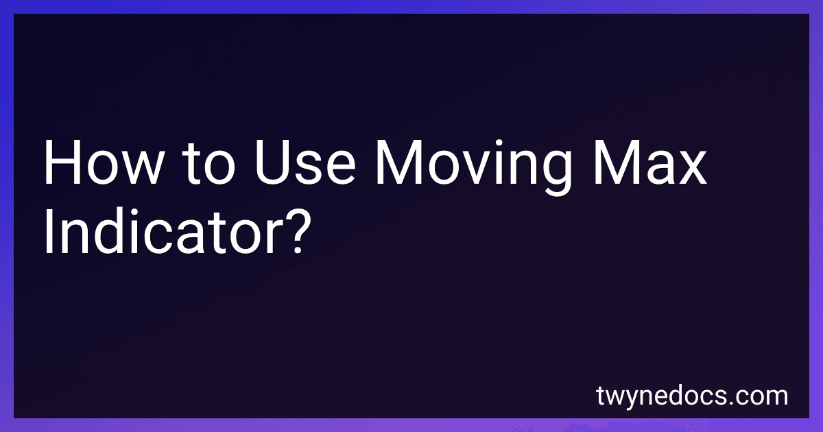 How to Use Moving Max Indicator? image