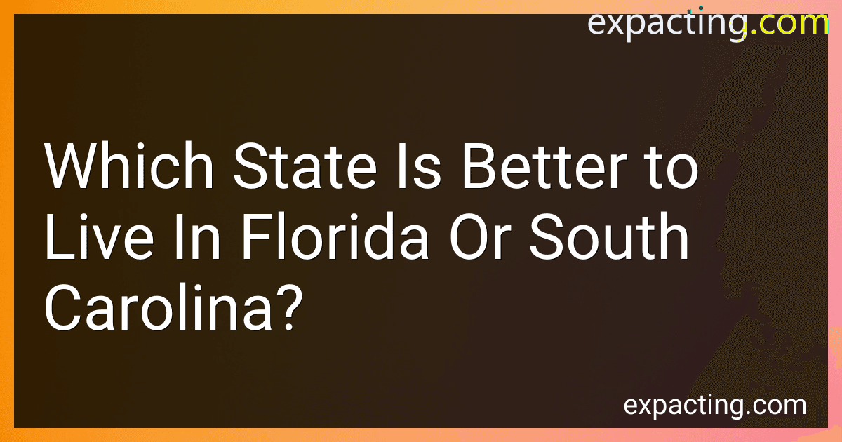 Which State Is Better to Live In Florida Or South Carolina? image