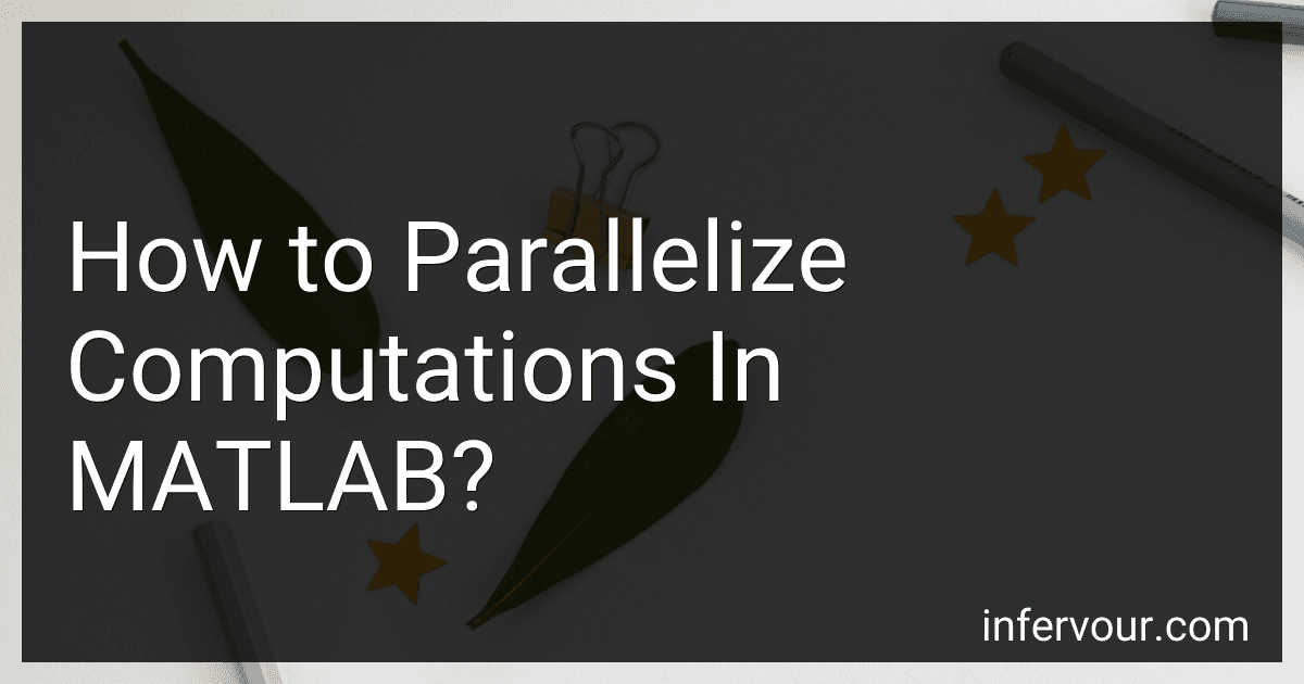 How to Parallelize Computations In MATLAB? image