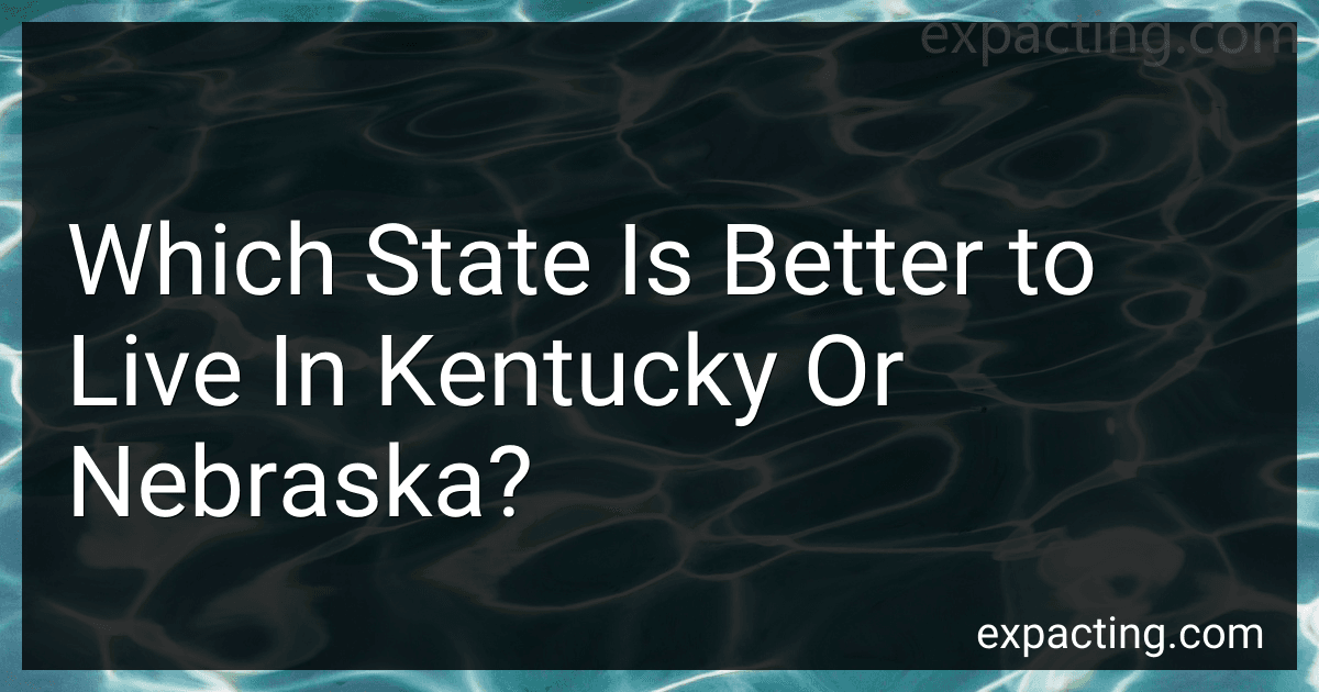 Which State Is Better to Live In Kentucky Or Nebraska? preview