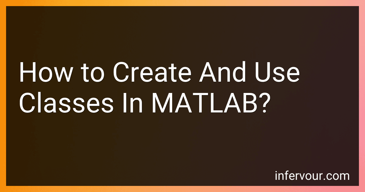 How to Create And Use Classes In MATLAB? image