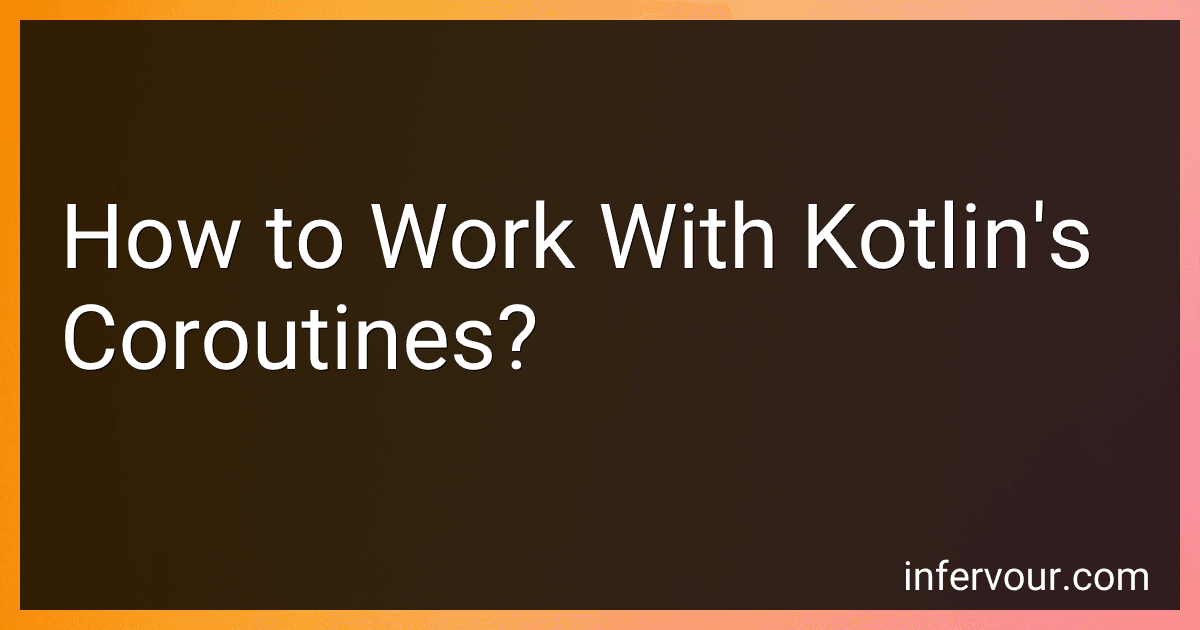 How to Work With Kotlin's Coroutines? image