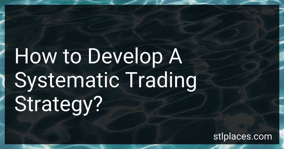 How to Develop A Systematic Trading Strategy? preview
