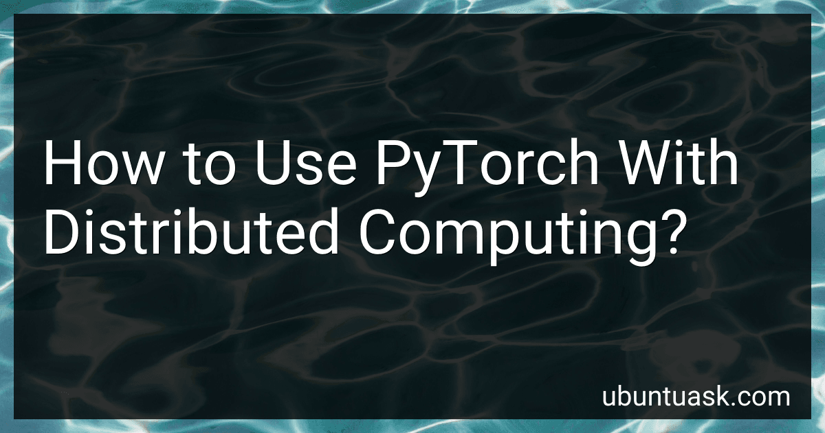 How to Use PyTorch With Distributed Computing? image