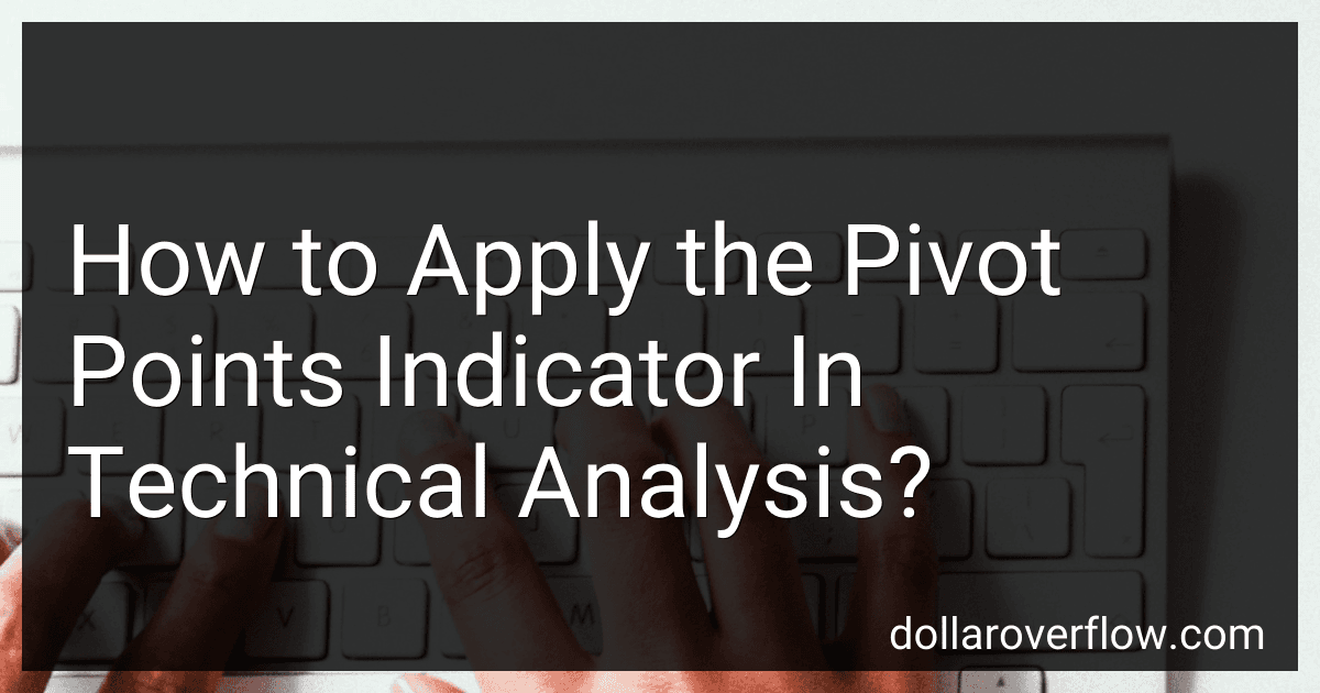 How to Apply the Pivot Points Indicator In Technical Analysis? image