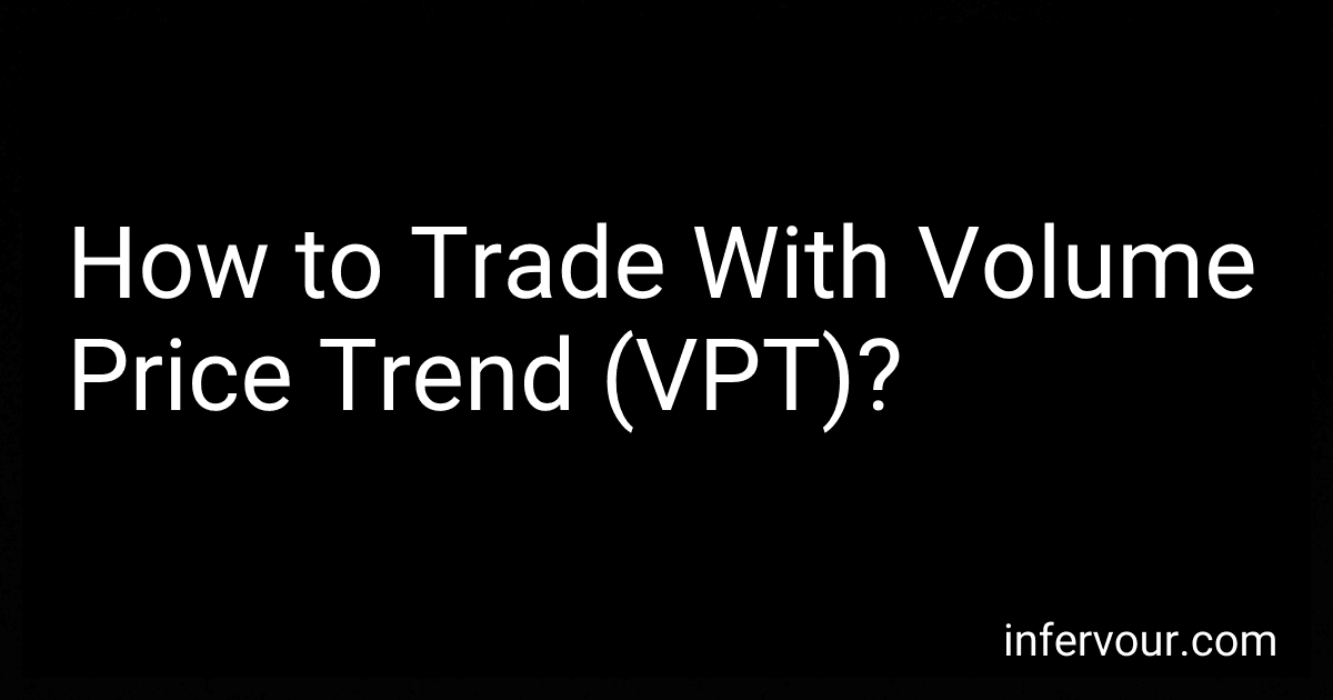 How to Trade With Volume Price Trend (VPT)? image