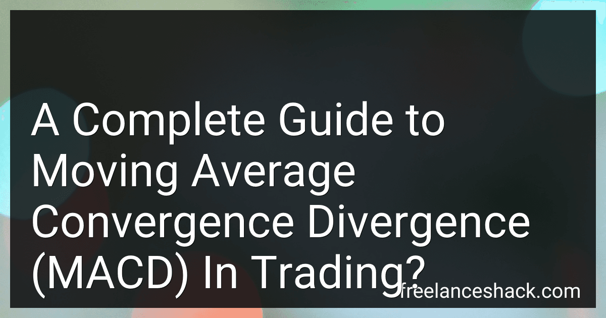 A Complete Guide to Moving Average Convergence Divergence (MACD) In Trading? image