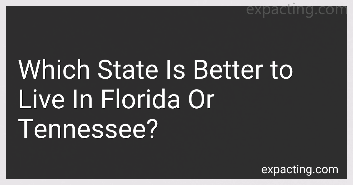 Which State Is Better to Live In Florida Or Tennessee? preview