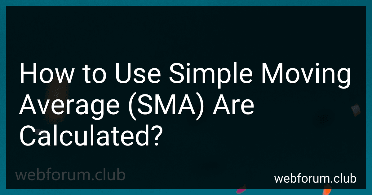 How to Use Simple Moving Average (SMA) Are Calculated? image
