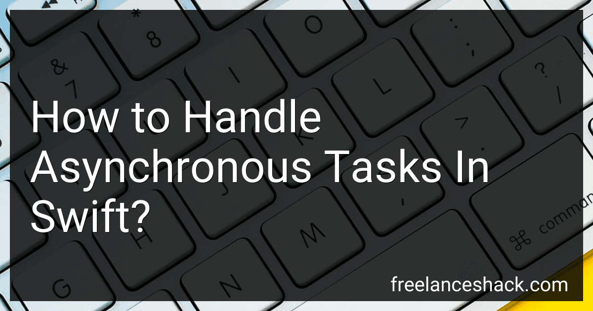 How to Handle Asynchronous Tasks In Swift? preview