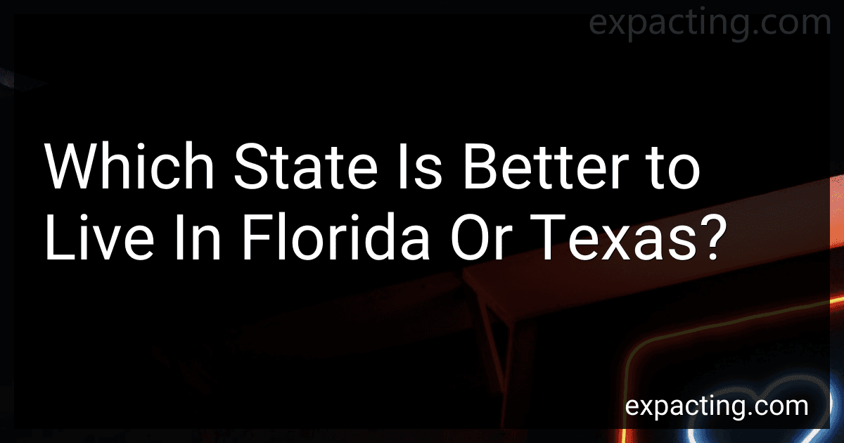 Which State Is Better to Live In Florida Or Texas? preview