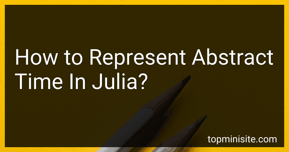 How to Represent Abstract Time In Julia? image