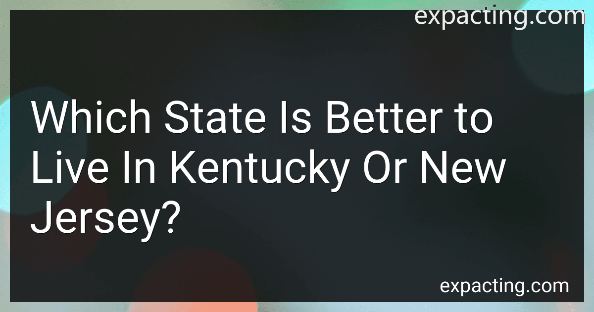 Which State Is Better to Live In Kentucky Or New Jersey? preview