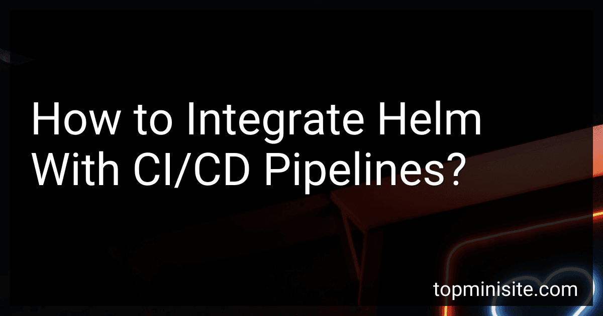 How to Integrate Helm With CI/CD Pipelines? image