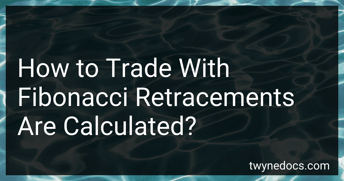 How to Trade With Fibonacci Retracements Are Calculated? image